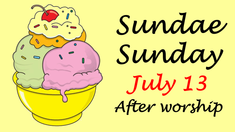 Sundae Sunday 7-13-2025