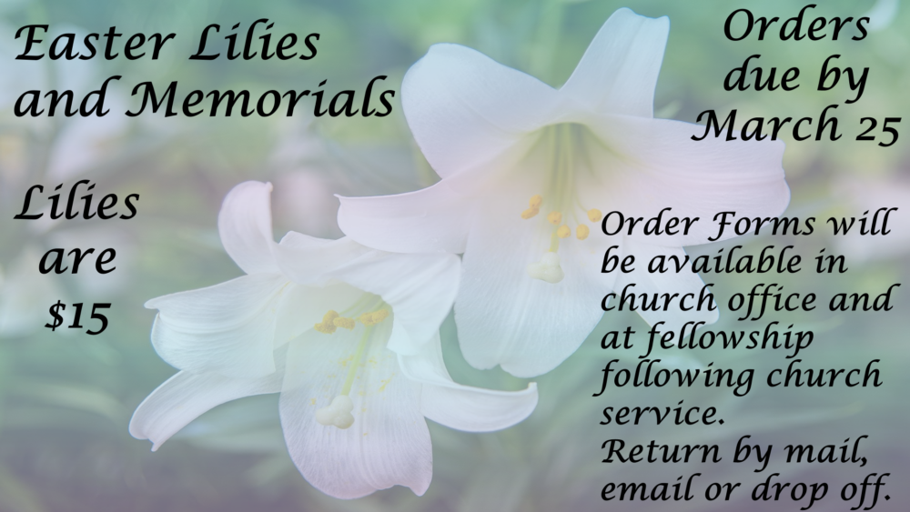 Easter Lilies & Memorials due March 25, 2026